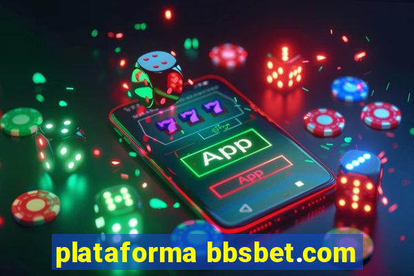 plataforma bbsbet.com